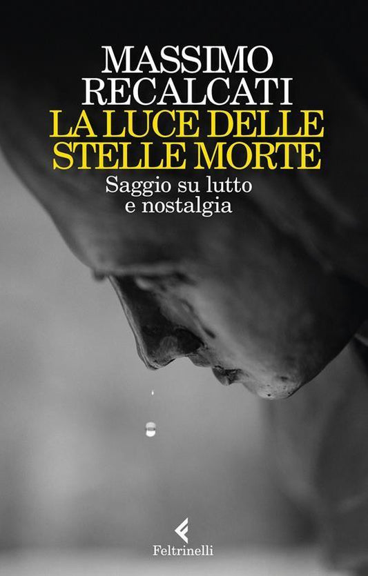 LA LUCE DELLE STELLE MORTE Saggio su lutto e nostalgia