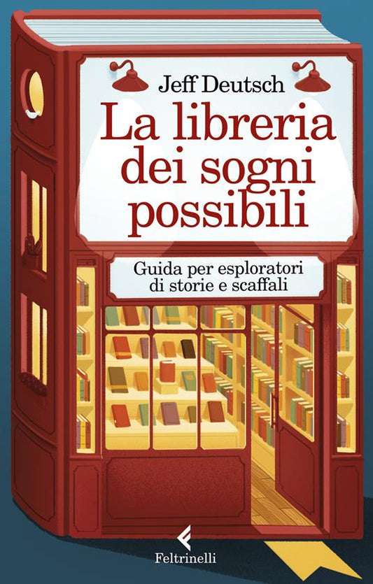 LA LIBRERIA DEI SOGNI POSSIBILI Guida per esploratori di storie e scaffali