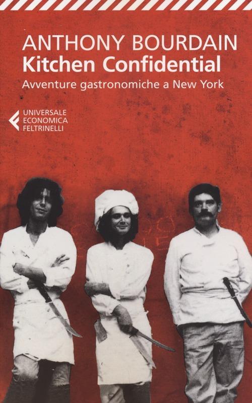 KITCHEN CONFIDENTIAL. Avventure gastronomiche a New York