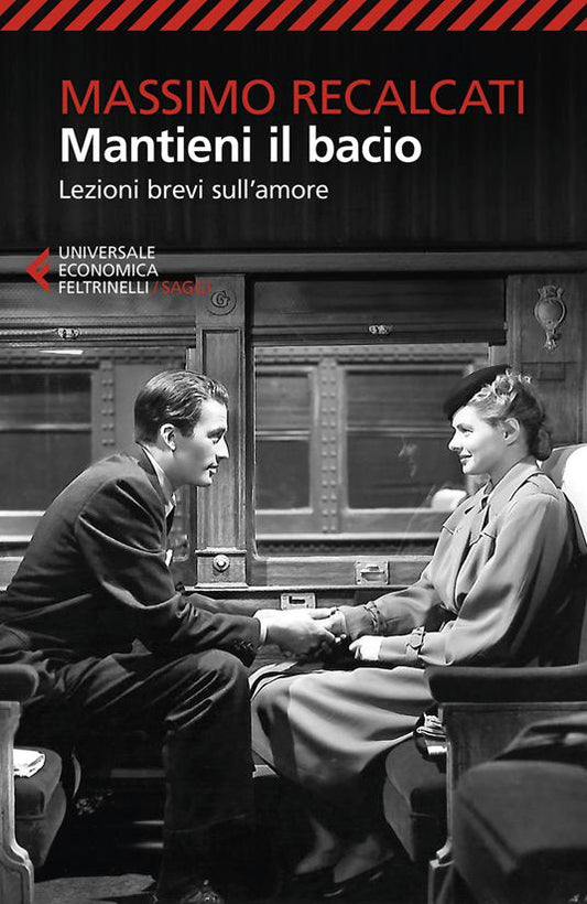 MANTIENI IL BACIO. Lezioni brevi sull'amore