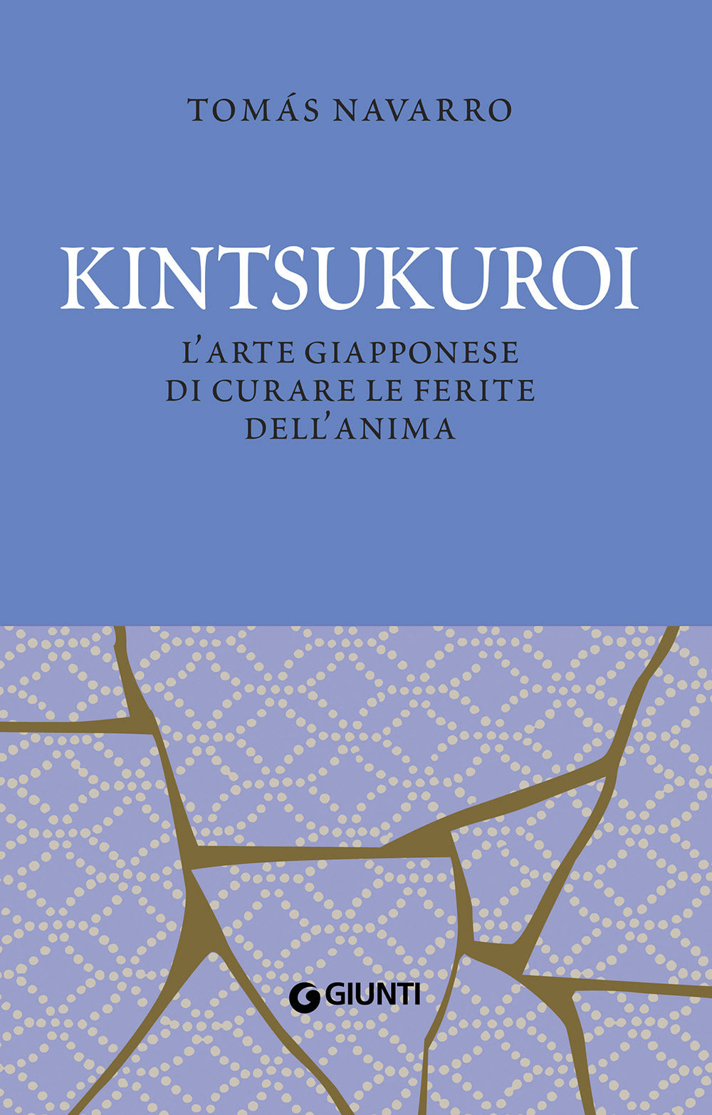 KINTSUKUROI. L'arte giapponese di curare le ferite dell'anima. Nuova ediz.