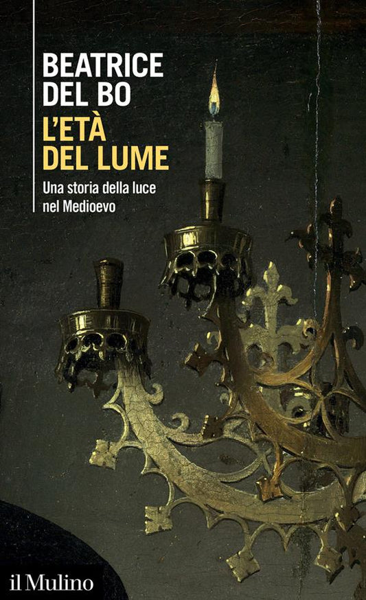 L'ETÀ DEL LUME Una storia della luce nel Medioevo