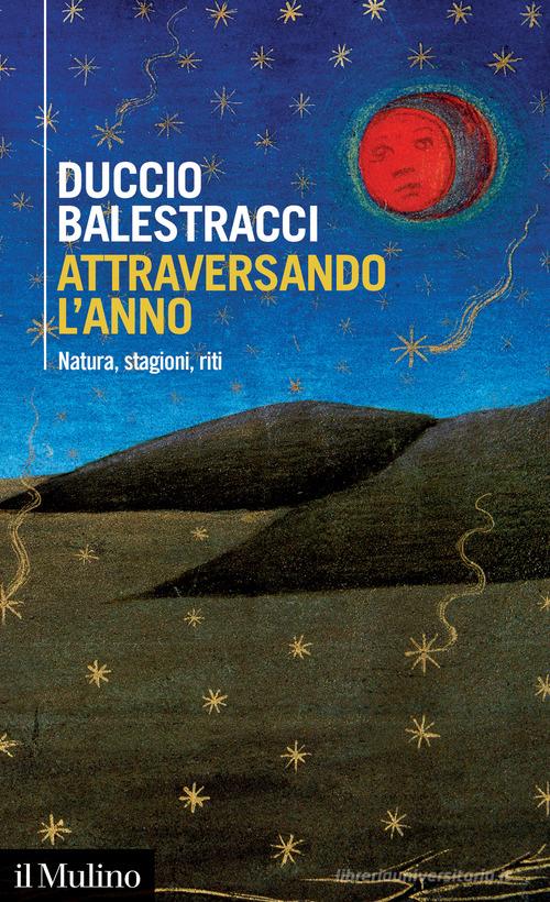 ATTRAVERSANDO L'ANNO. Natura, stagioni, riti