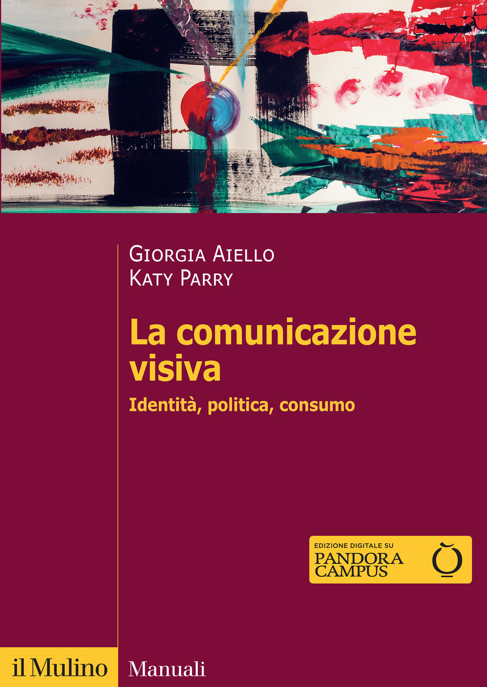 LA COMUNICAZIONE VISIVA Identità, politica, consumo