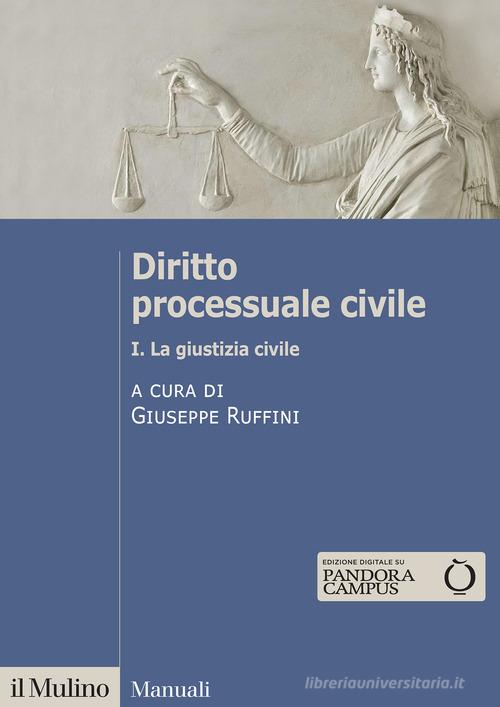 DIRITTO PROCESSUALE CIVILE. Volume I. La giustizia civile
