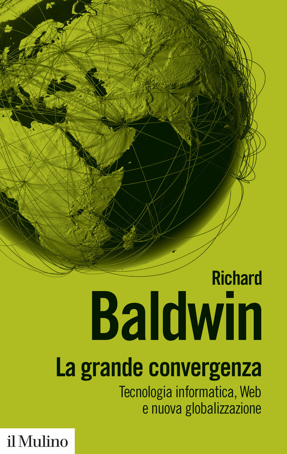 LA GRANDE CONVERGENZA. TECNOLOGIA INFORMATICA, WEB E NUOVA GLOBAZZAZIONE
