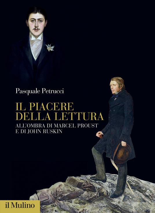 IL PIACERE DELLA LETTURA All'ombra di Marcel Proust e di John Ruskin