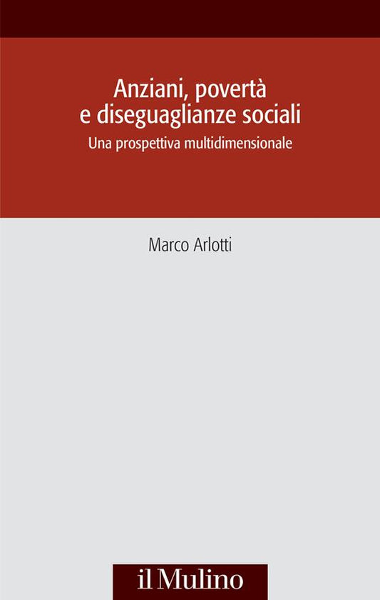ANZIANI POVERTÀ E DISEGUAGLIANZE SOCIALI Una prospettiva multidisciplinare