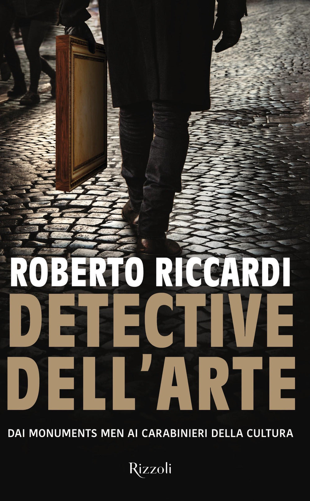 Detective dell'arte. Dai monuments men ai carabinieri della cultura