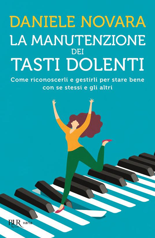 LA MANUTENZIONE DEI TASTI DOLENTI. Come riconoscerli e gestirli per stare bene con se stessi e gli altri