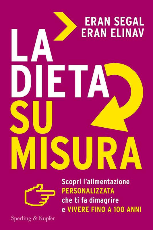 LA DIETA SU MISURA Scopri l'alimentazione personalizzata che ti fa dimagrire e vivere fino a 100 anni
