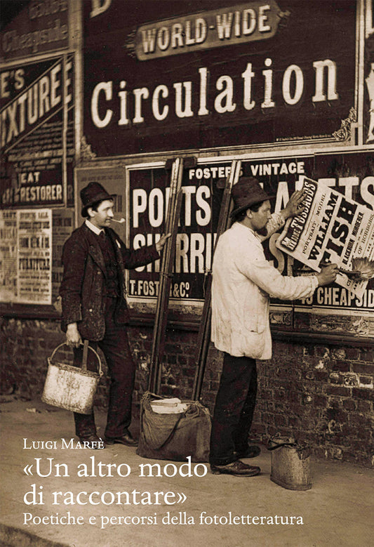 «UN ALTRO MODO DI RACCONTARE» Poetiche e percorsi della fotoletteratura