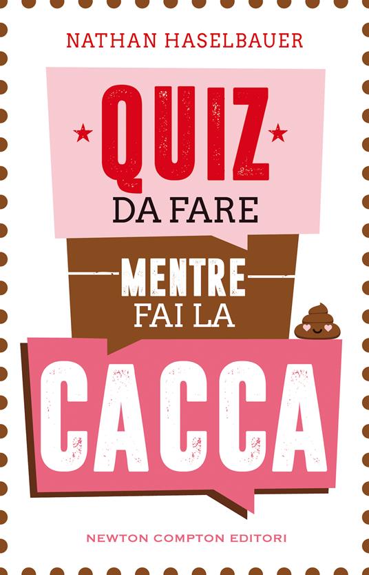 QUIZ DA FARE MENTRE FAI LA CACCA