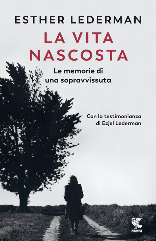 VITA NASCOSTA (LA). Le memorie di una sopravvissuta