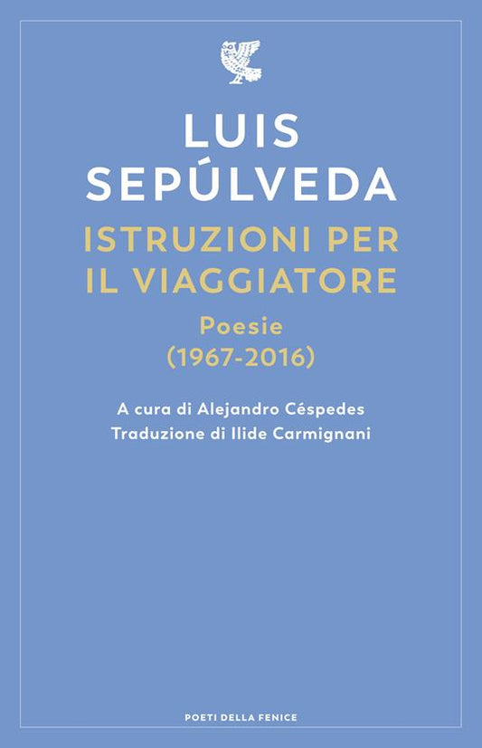 ISTRUZIONE PER IL VIAGGIATORE Poesie (1967-2016)