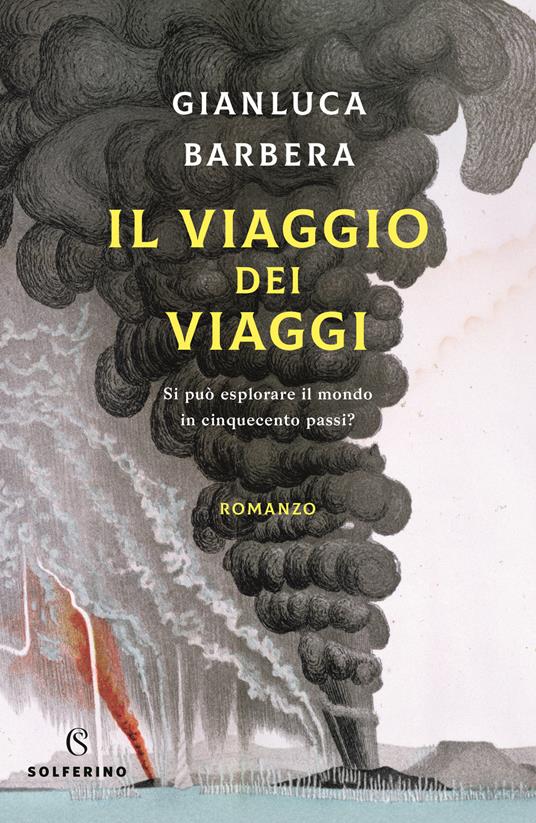 IL VIAGGIO DEI VIAGGI Si può esplorare il mondo in cinquecento passi?