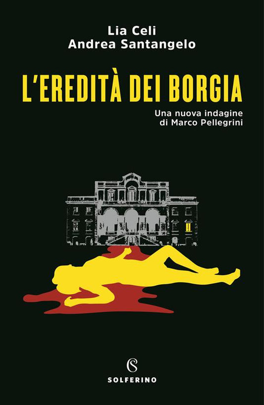 L'EREDITÀ DEI BORGIA Una nuova indagine di Marco Pellegrini
