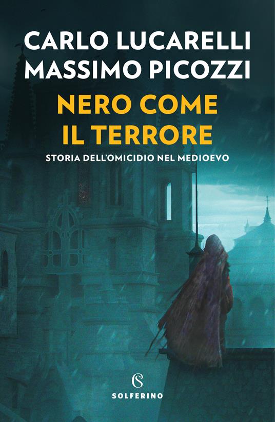 NERO COME IL TERRORE. Storia dell'omicidio nel medioevo