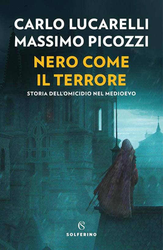 NERO COME IL TERRORE. Storia dell'omicidio nel medioevo