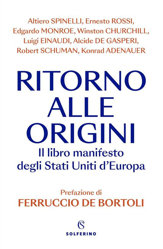 RITORNO ALLE ORIGINI Il libro manifesto degli Stati Uniti d'Europa