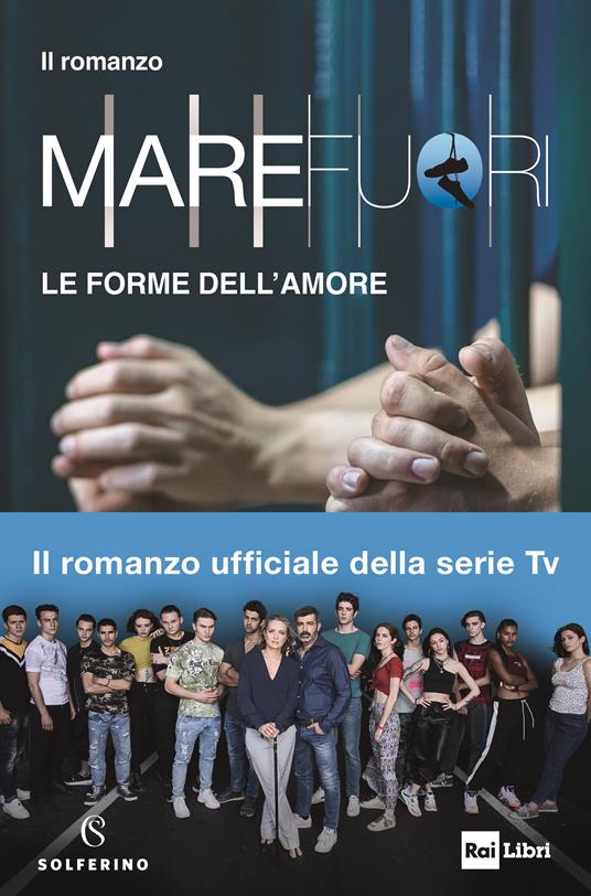 MARE FUORI Il romanzo ufficiale della serie TV Le forme dell'amore