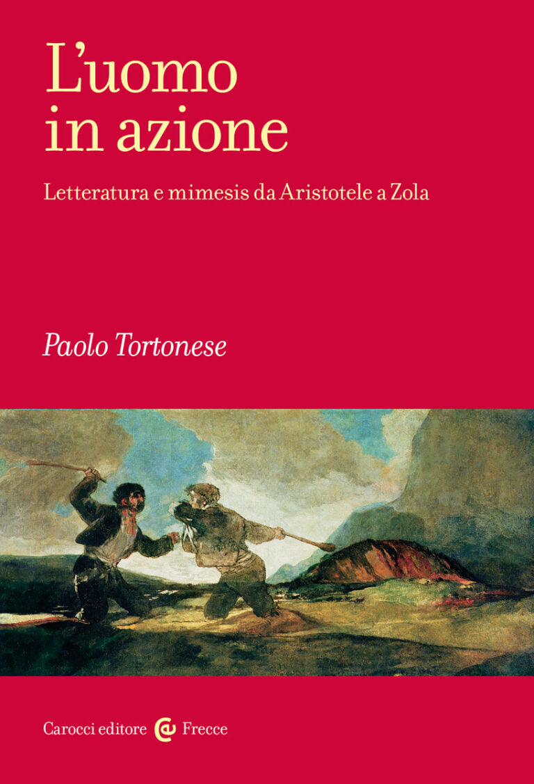 L'UOMO IN AZIONE Letteratura e mimesis da Aristotele a Zola