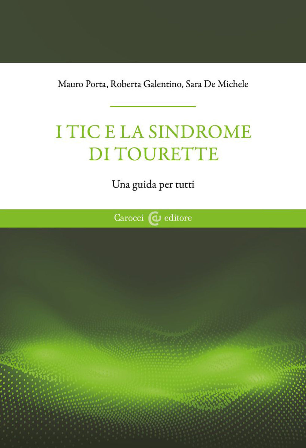 I TIC E LA SINDROME DI TOURETTE Una guida per tutti