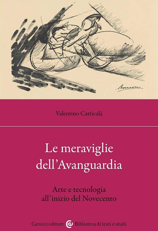 LE MERAVIGLIE DELL'AVANGUARDIA Arte e tecnologia all'inizio del Novecento