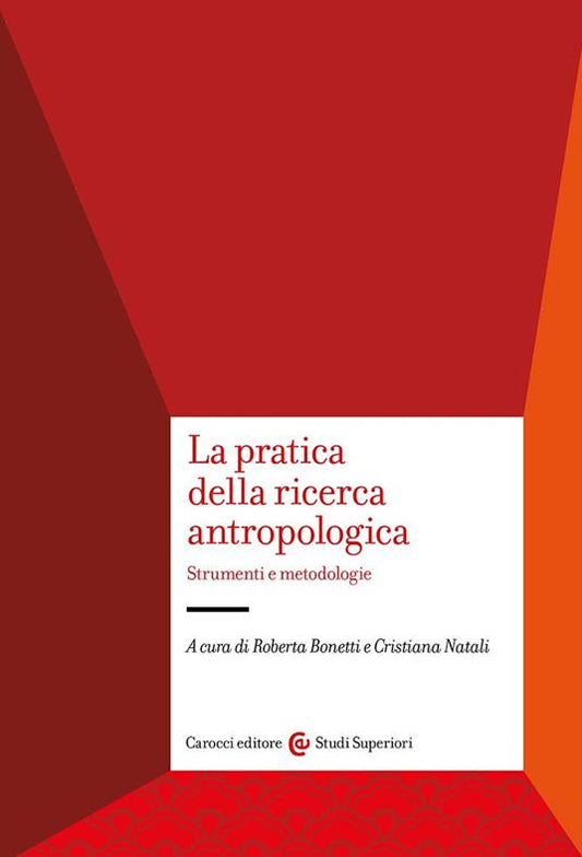 LA PRATICA DELLA RICERCA ANTROPOLOGICA Strumenti e metodologie
