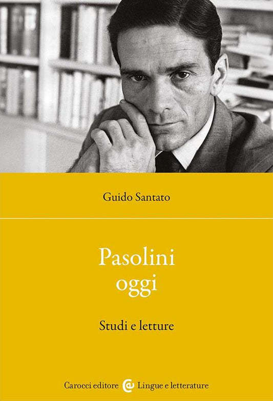 PASOLINI OGGI Studi e letture