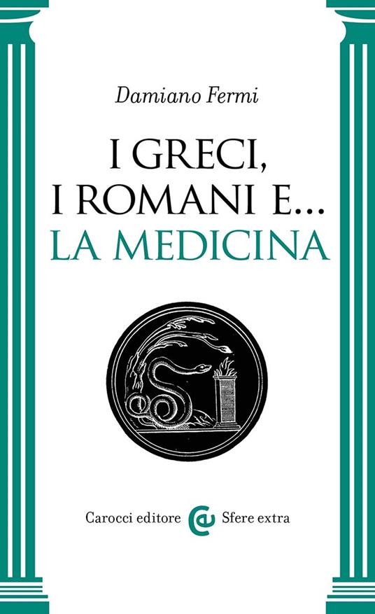 I GRECI, I ROMANI E LA... MEDICINA