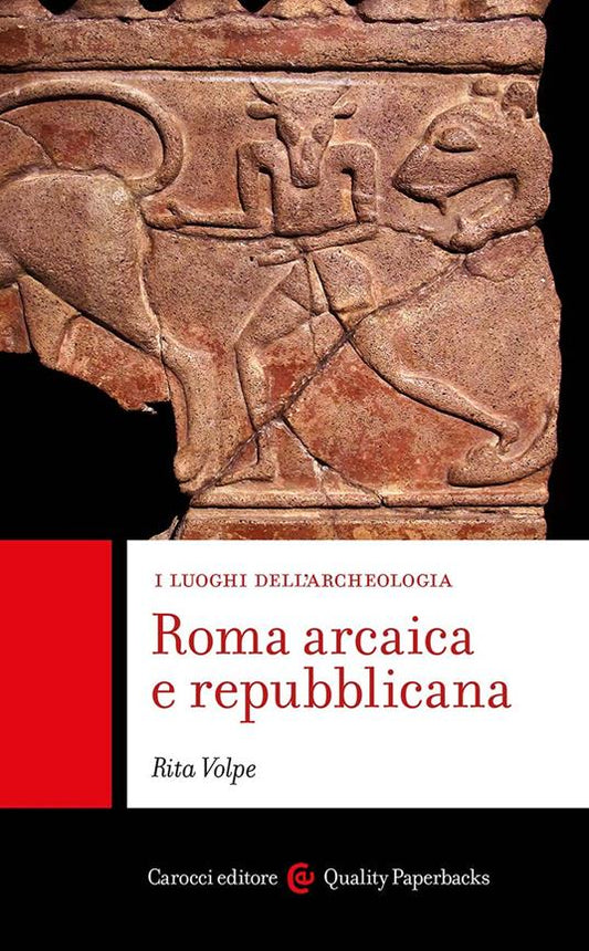ROMA ARCAICA E REPUBBLICANA I luoghi dell'archeologia