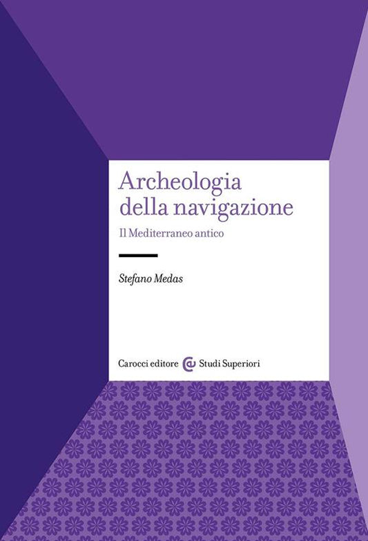 ARCHEOLOGIA DELLA NAVIGAZIONE Il Mediterraneo antico