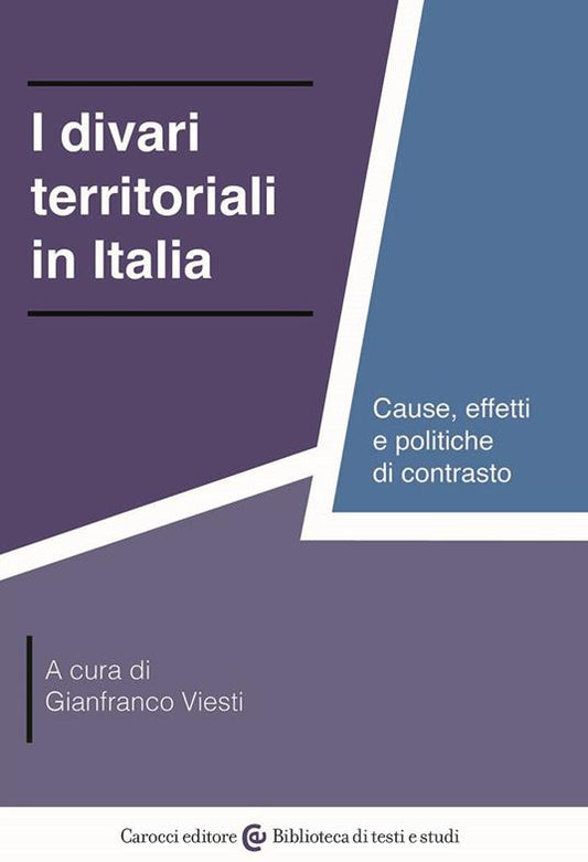 I DIVARI TERRITORIALI IN ITALIA Cause, effetti e politiche di contrasto