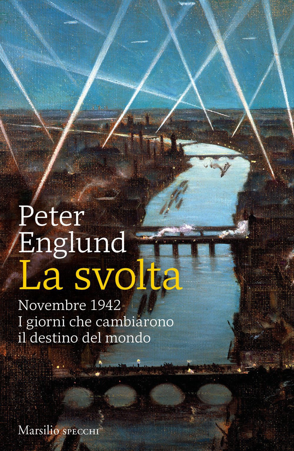 LA SVOLTA Novembre 1942 i giorni che cambiarono il destino del mondo