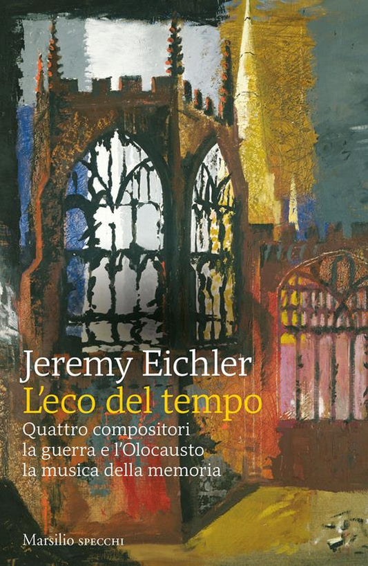 ECO DEL TEMPO (L'). Quattro compositori, la guerra e l'Olocausto, la musica della memoria