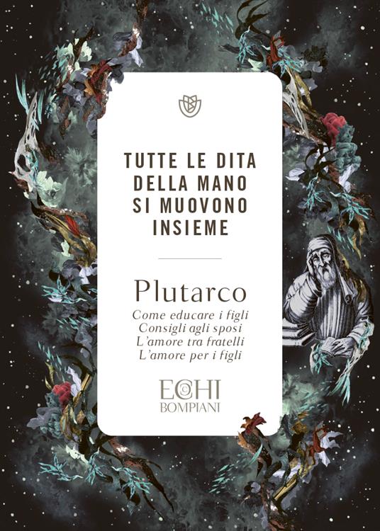 TUTTE LE DITA SI MUOVONO INSIEME Come educare i figli. Consigli agli sposi. L'amore tra fratelli. L'amore per i figli