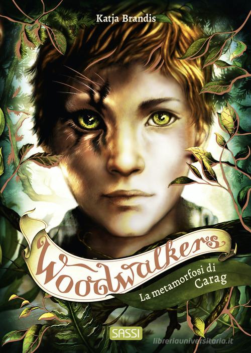 LA METAMORFOSI DI CARAG. Woodwalkers vol.1