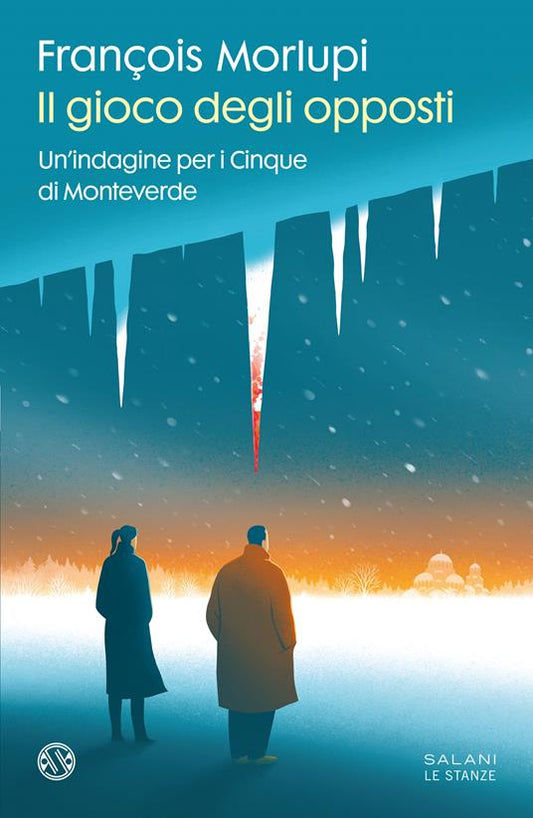 IL GIOCO DEGLI OPPOSTI Un'indagine per i Cinque di Monteverde