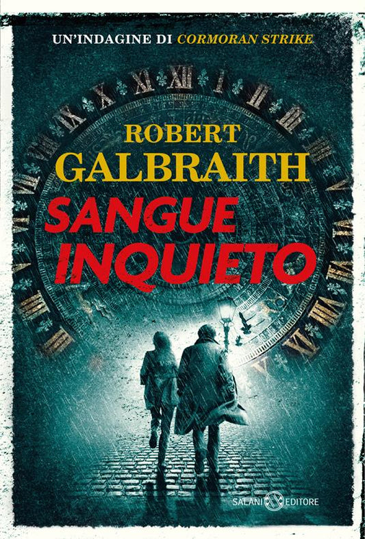 SANGUE INQUIETO. Un'indagine di Cormoran Strike