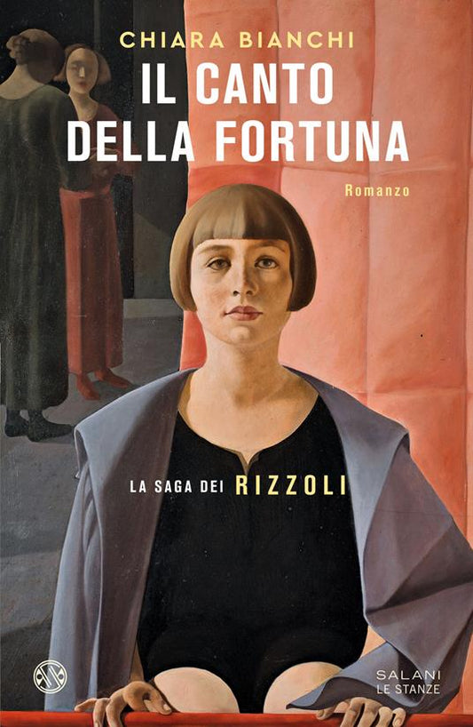 IL CANTO DELLA FORTUNA La saga dei Rizzoli