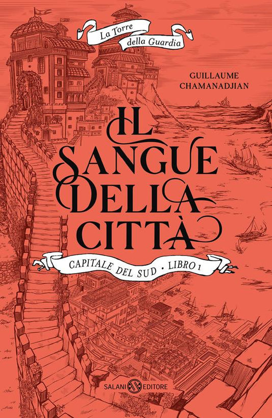 IL SANGUE DELLA CITTA' Capitale del sud. La torre della Guardia Volume 1