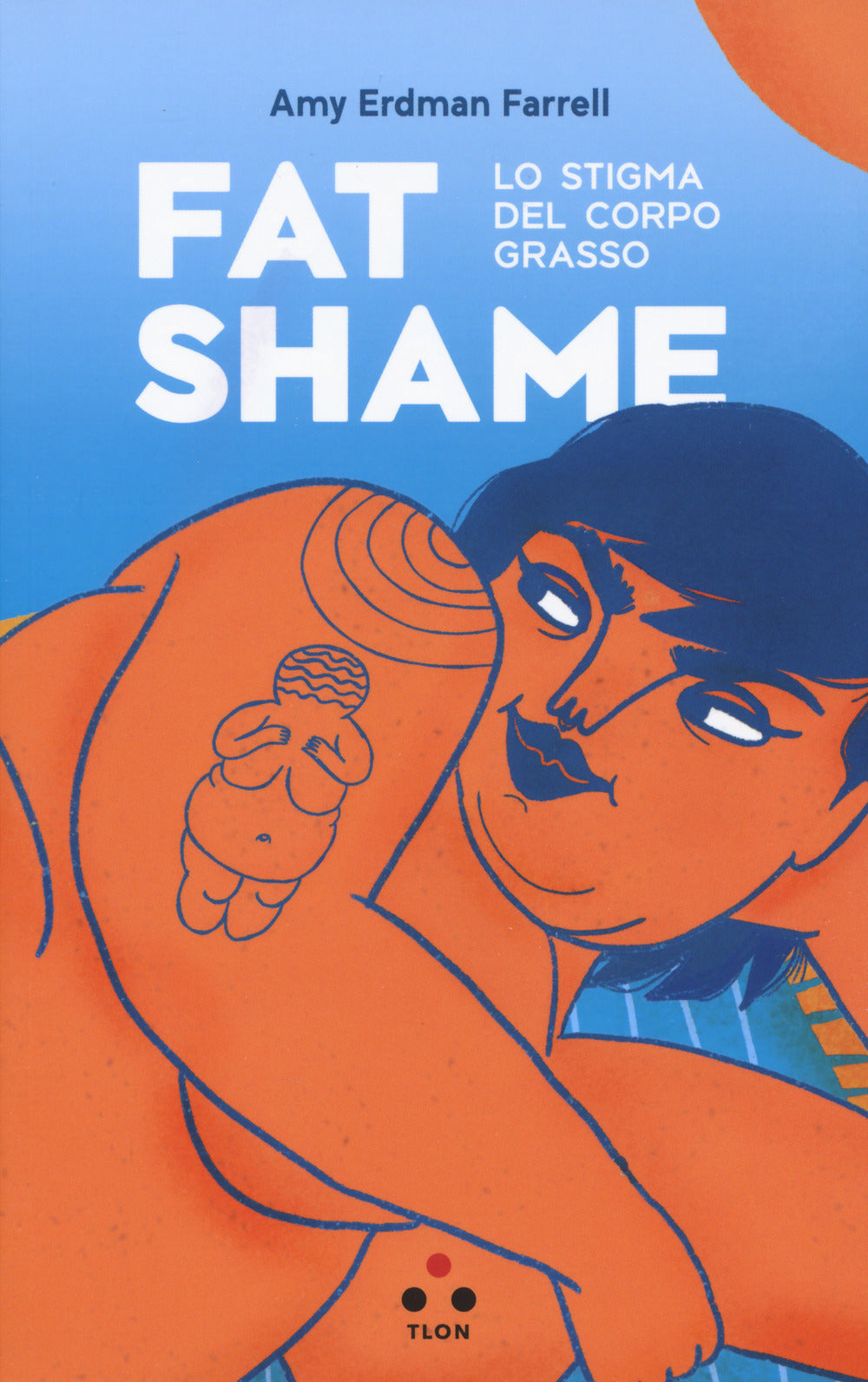 FAT SHAME. Lo stigma del corpo grasso.