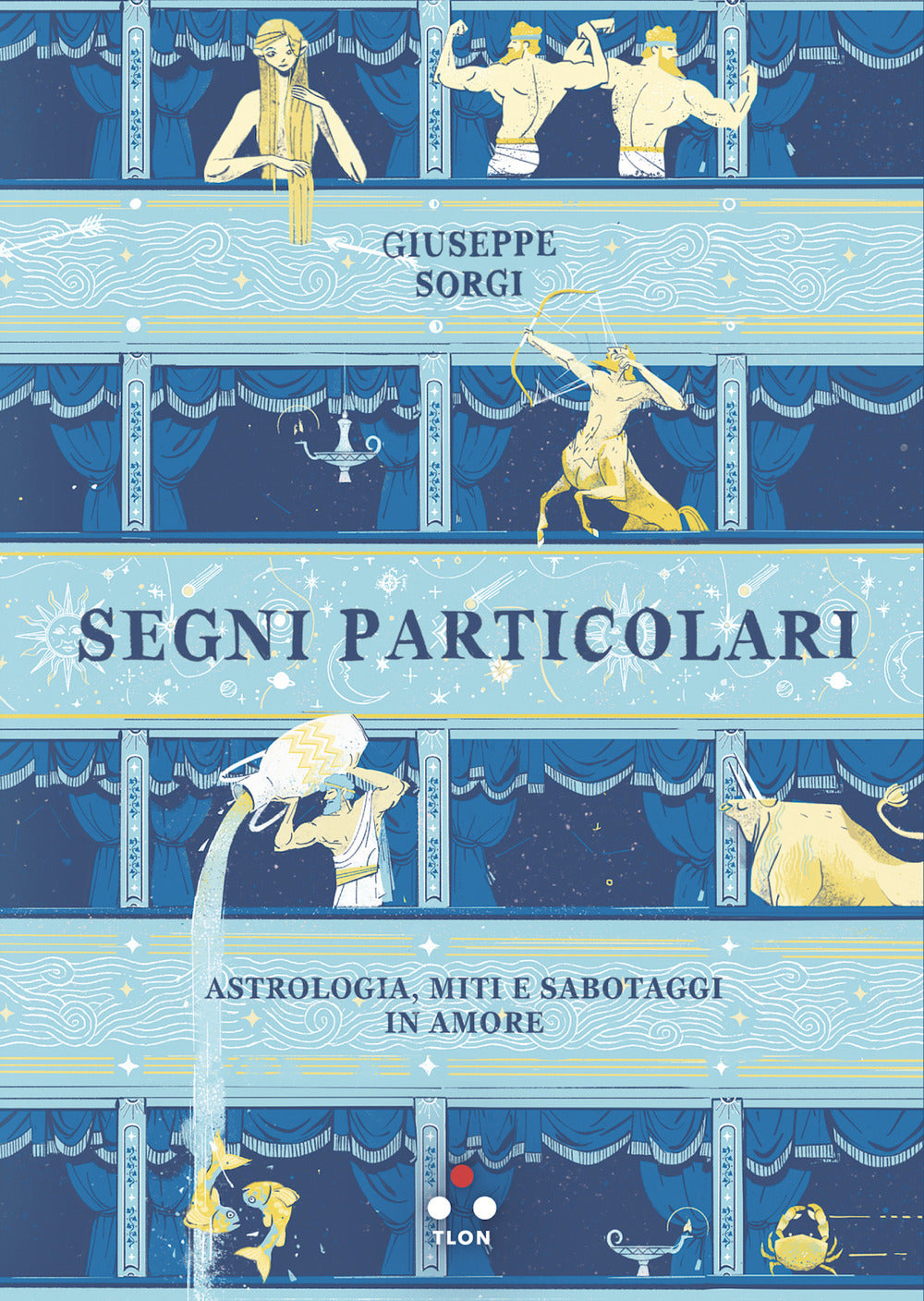 SEGNI PARTICOLARI. Astrologia, miti e sabotaggi in amore.
