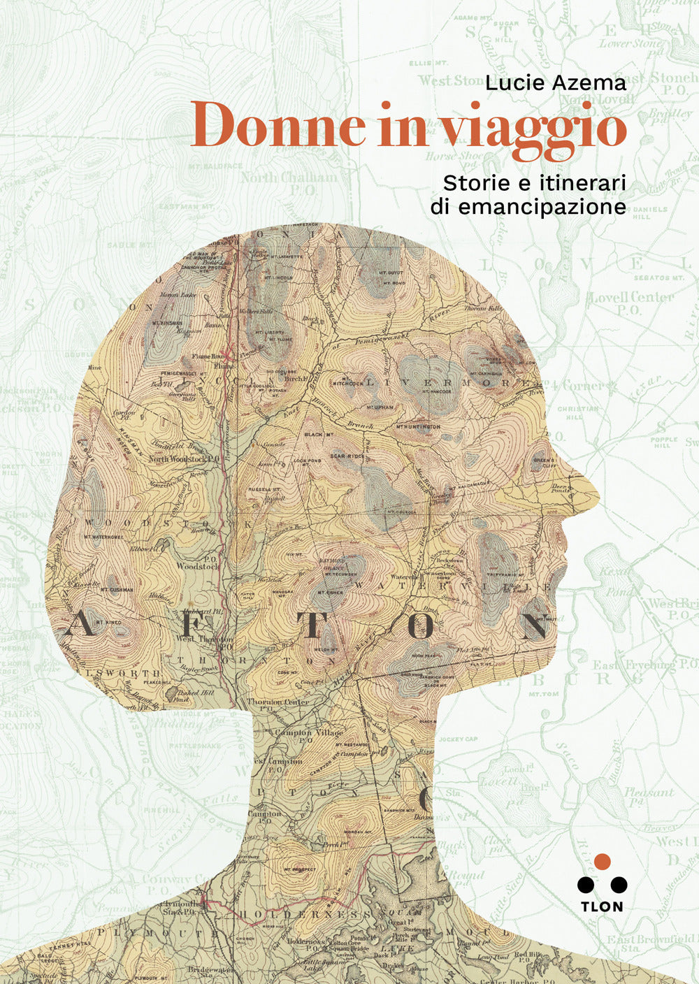 DONNE IN VIAGGIO. STORIE E ITINERARI DI EMANCIPAZIONE