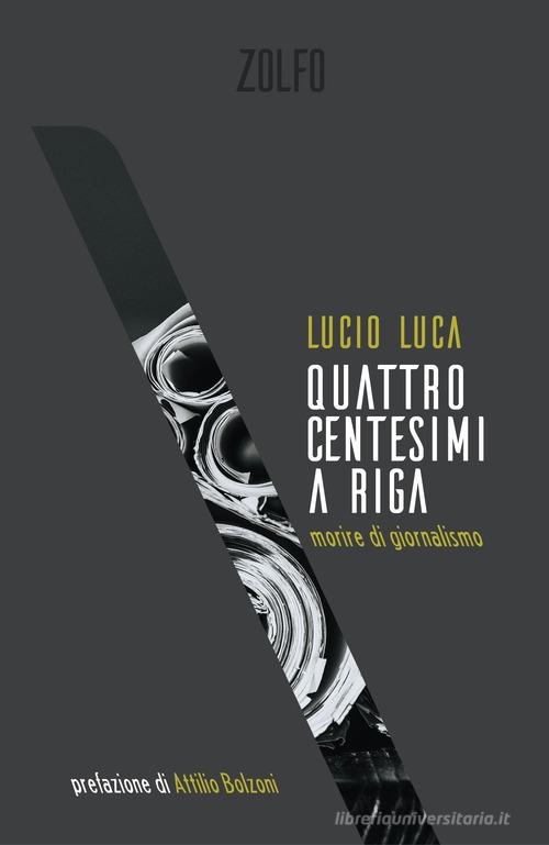 QUATTRO CENTESIMI A RIGA. Morire di giornalismo