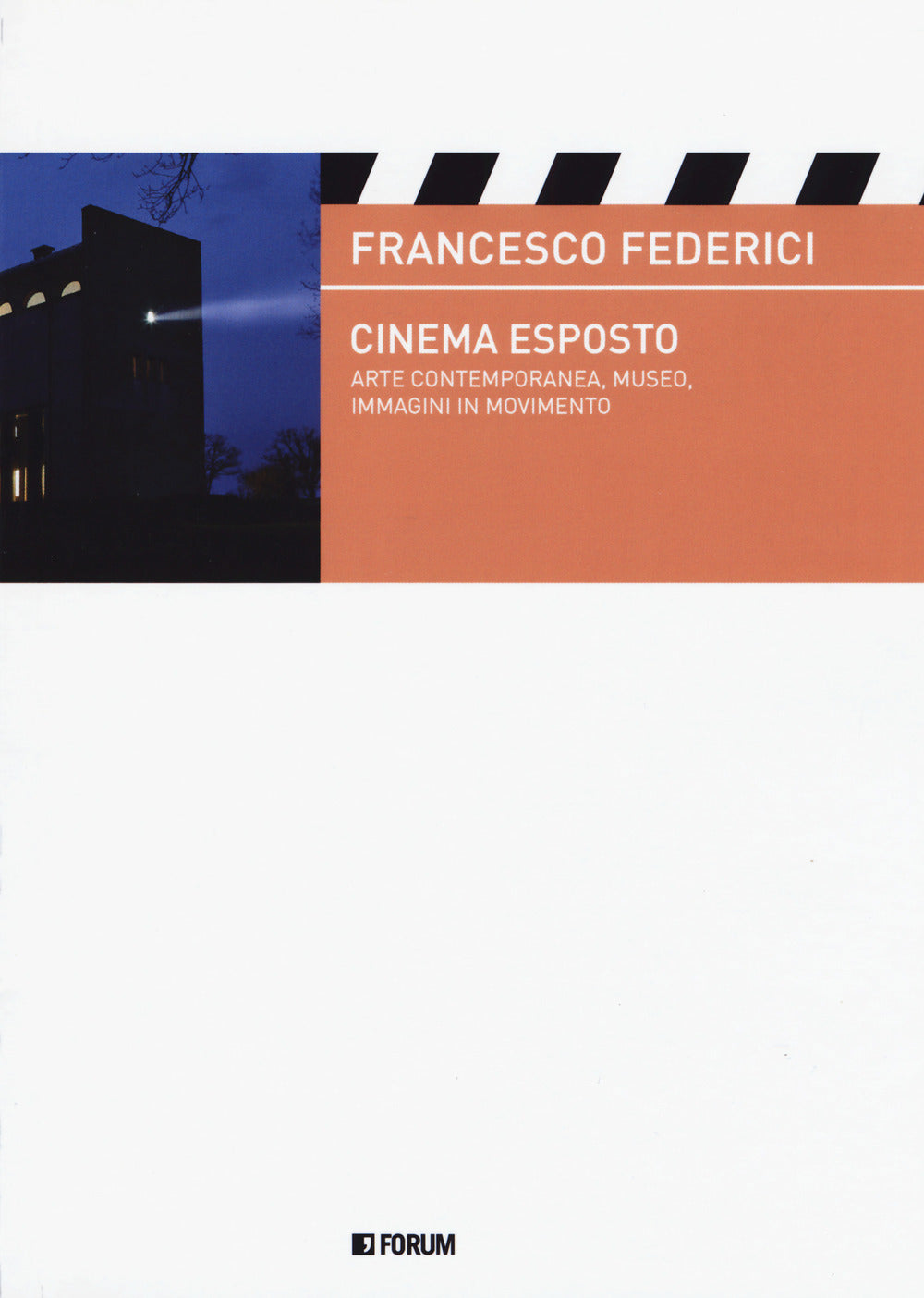 CINEMA ESPOSTO Arte contemporanea, museo, immagini in movimento