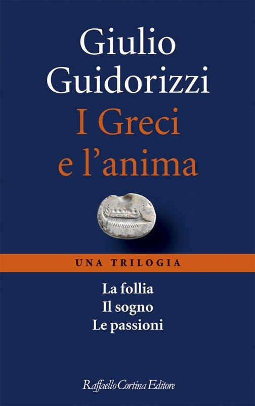 I GRECI E L'ANIMA Una trilogia