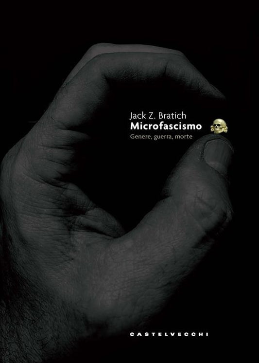 SUL MICROFASCISMO. Genere, guerra, morte