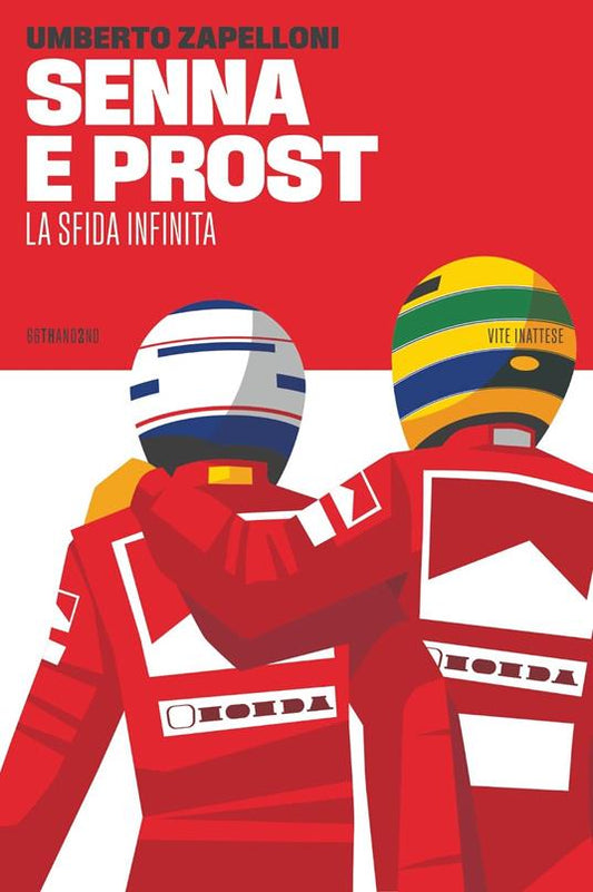 SENNA E PROST. La sfida infinita